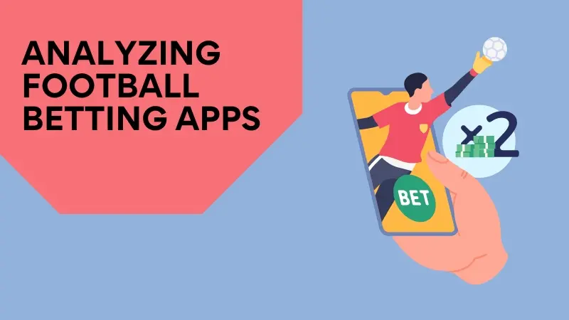 ANALYZING FOOTBALL BETTING APPS